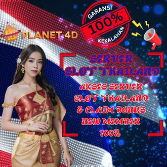 Planet4d > Akses Server Slot Thailand Serta Claim Bonus 100%